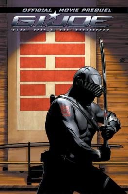 Couverture : G.I. Joe.: the rise of Cobra :  official movie prequel