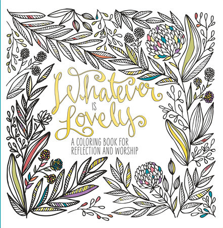 Courage, Dear Heart: A Coloring Book of Empowering Words from Inspirational  Women: 9780593578315: Ink & Willow: Books 