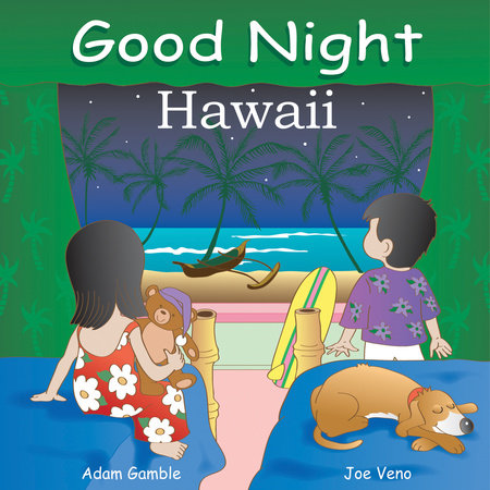 Good Night Hawaii by Adam Gamble: 9781602199132 | PenguinRandomHouse.com:  Books