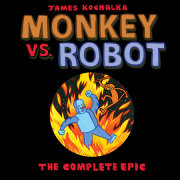 Monkey vs. Robot: The Complete Epic 