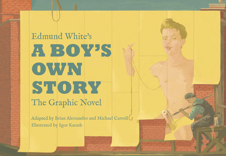 Edmund White’s A Boy’s Own Story: The Graphic Novel