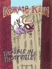 Karate Kim: Trouble in Trottville 