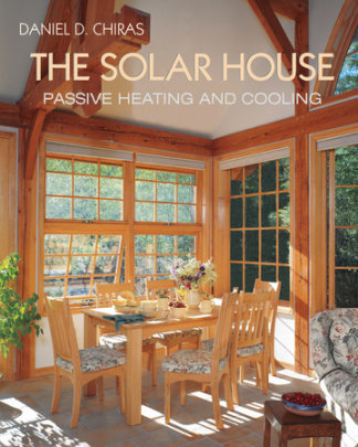 The Solar House - Author Daniel D. Chiras