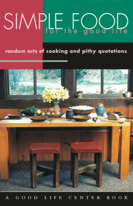 Simple Food for the Good Life - Author Helen Nearing