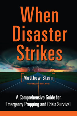 When Disaster Strikes - Author Matthew Stein, Foreword by James Wesley, Rawles