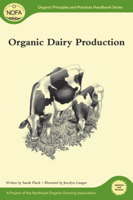 Organic Dairy Production - Author Sarah Flack, Illustrated by Jocelyn Langer