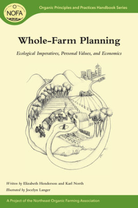 Whole-Farm Planning - Author Elizabeth Henderson and Karl North, Illustrated by Jocelyn Langer
