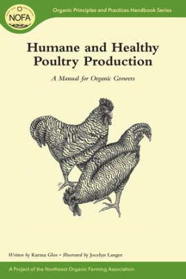 Humane and Healthy Poultry Production - Author Karma Glos, Illustrated by Jocelyn Langer