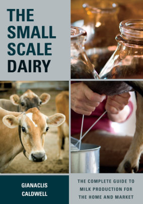 The Small-Scale Dairy - Author Gianaclis Caldwell