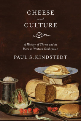 Cheese and Culture - Author Paul Kindstedt