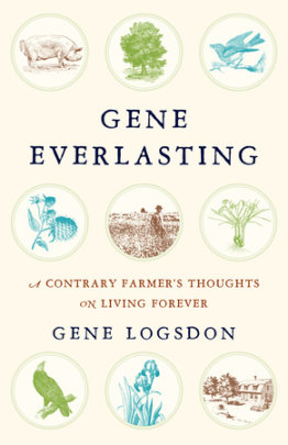 Gene Everlasting - Author Gene Logsdon