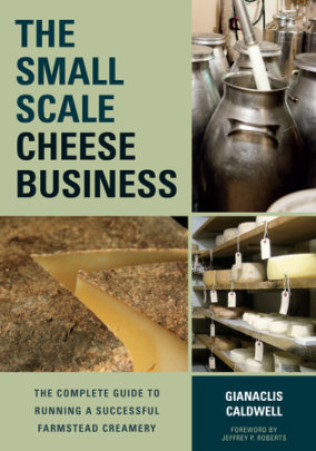 The Small-Scale Cheese Business - Author Gianaclis Caldwell