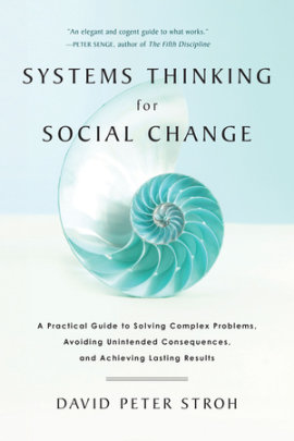 Systems Thinking For Social Change - Author David Peter Stroh