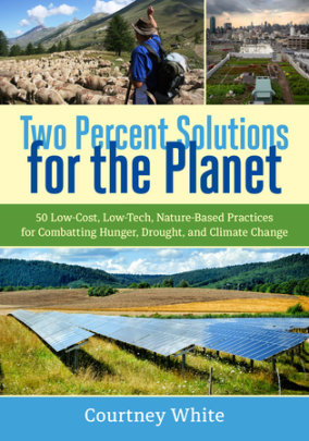 Two Percent Solutions for the Planet - Author Courtney White