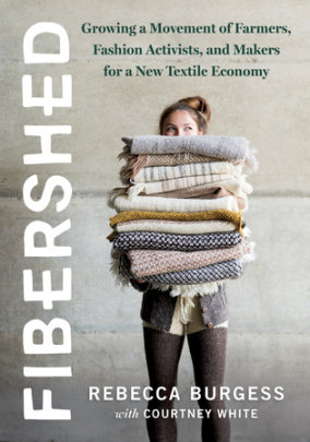 Fibershed - Author Rebecca Burgess, with Courtney White