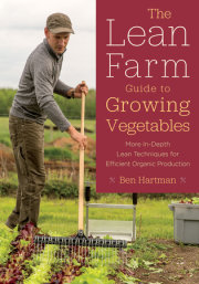 The Lean Farm Guide to Growing Vegetables 