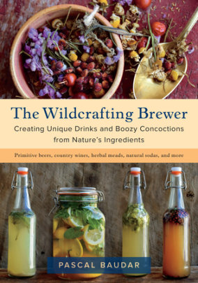 The Wildcrafting Brewer - Author Pascal Baudar
