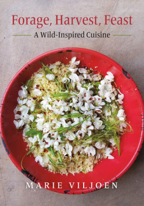Forage, Harvest, Feast - Author Marie Viljoen