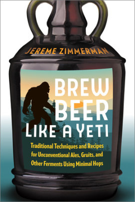 Brew Beer Like a Yeti - Author Jereme Zimmerman