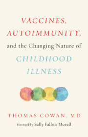 Vaccines, Autoimmunity, and the Changing Nature of Childhood Illness 