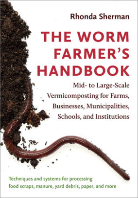 The Worm Farmer's Handbook - Author Rhonda Sherman