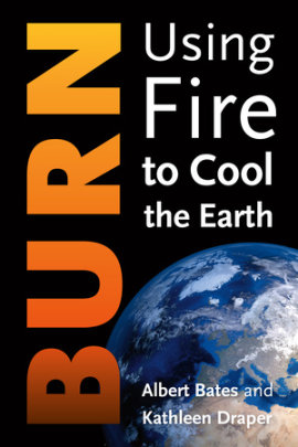 Burn - Author Albert Bates and Kathleen Draper