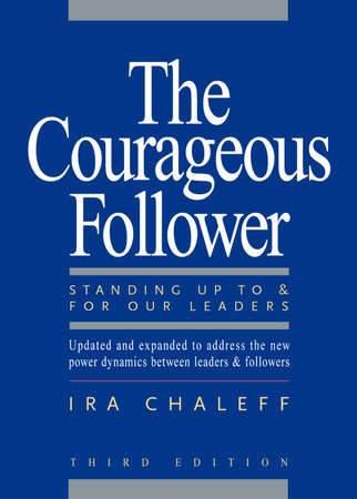 The Courageous Follower by Ira Chaleff: 9781605092737