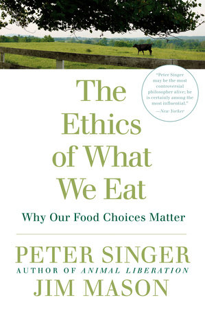 The Ethics of What We Eat