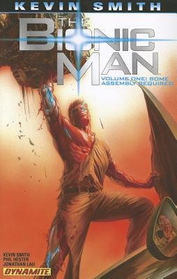 Couverture : Kevin Smith's the Bionic Man, tome 1 : Some Assembly Required