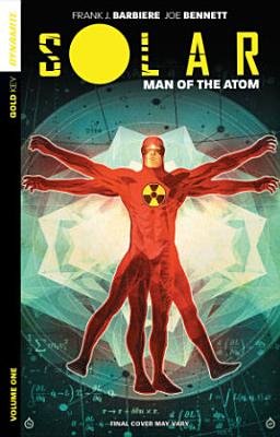Couverture : Solar : Man of the Atom, tome 1 : Nuclear Family: Man of the Atom Volume 1 - Nuclear Family