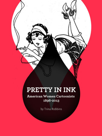 Couverture : Pretty in ink: North American women cartoonists, 1896-2013
