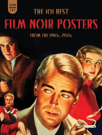 Couverture : Film noir 101: the 101 best film noir posters from the 1940s-1950s