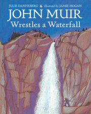 John Muir Wrestles a Waterfall