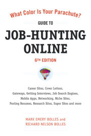 What Color Is Your Parachute? Guide to Job-Hunting Online, Sixth Edition 