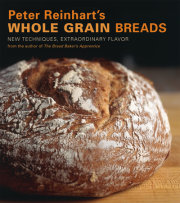 Peter Reinhart's Whole Grain Breads 
