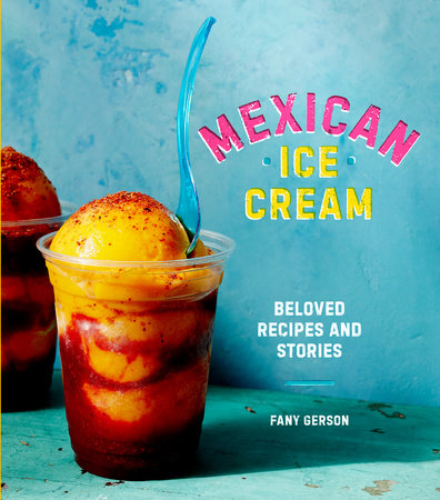 Mexican Ice Cream by Fany Gerson