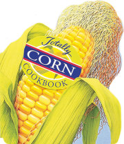 Totally Corn Cookbook 
