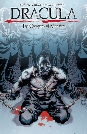 Dracula: The Company of Monsters Vol. 1 by Kurt Busiek, Daryl