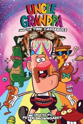 Couverture : Uncle Grandpa Original Graphic Novel: Uncle Grandpa and the Time Casserole