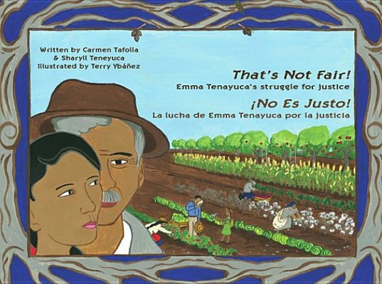 That’s Not Fair / No Es Justo! Emma Tenayuca’s Struggle for Justice