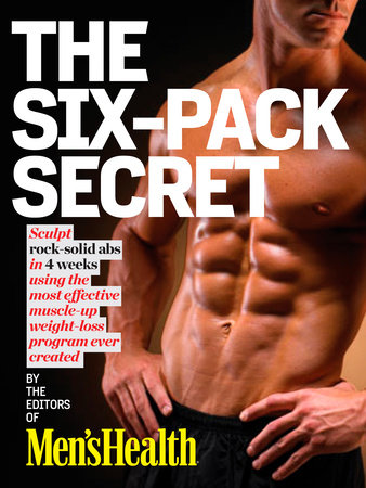 Men's Health The Six-Pack Secret by Editors of Men's Health Magazi