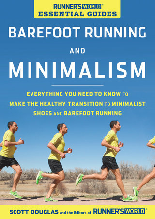 Runner s World Essential Guides Barefoot Running and Minimalism by Scott Douglas Editors of Runner s World Maga 9781609614140