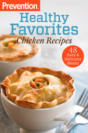 Prevention Healthy Favorites: Chicken Recipes