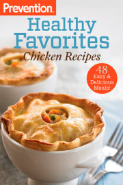 Prevention Healthy Favorites: Chicken Recipes 