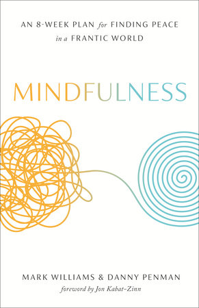 Mindfulness Books Set: Mindfulness: A practical guide to finding peace in a  frantic world and The Little Book of Mindfulness) by J. Mark G. Williams