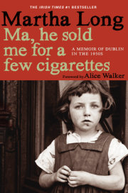 Ma, He Sold Me for a Few Cigarettes 