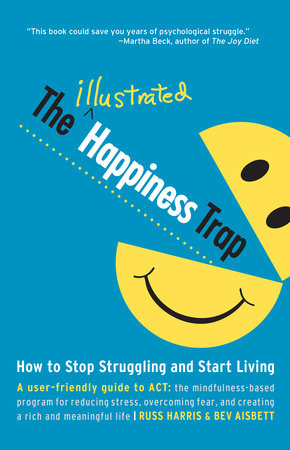 The Illustrated Happiness Trap by Russ Harris: 9781611801576 ...