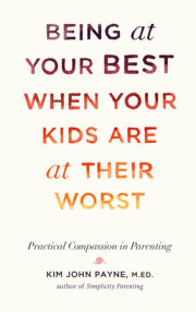 Being at Your Best When Your Kids Are at Their Worst 