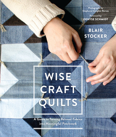 Wise Craft Quilts By Blair Stocker 9781611803488