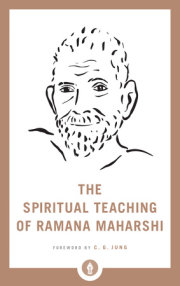 The Spiritual Teaching of Ramana Maharshi 